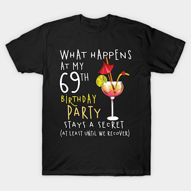 69Th Birthday - What Happens 69Th Birthday T-Shirt by jrgenbode